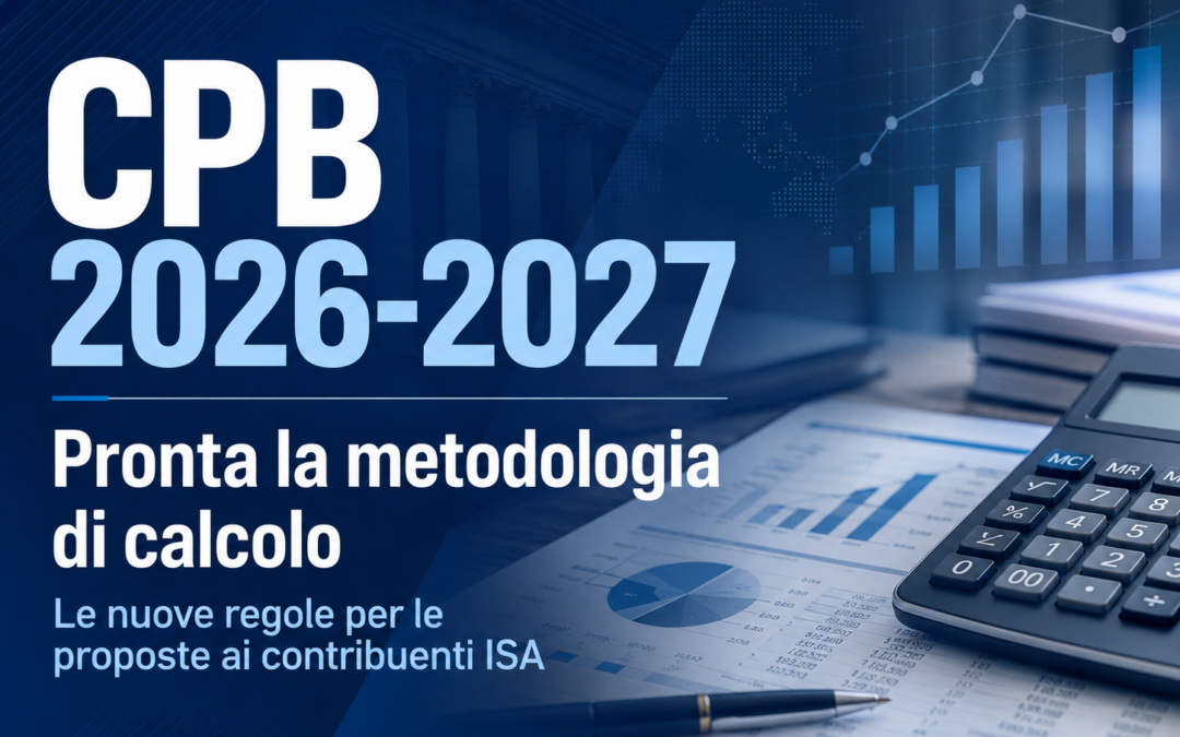 Metodologia CPB 2026-2027: regole pronte per i soggetti ISA