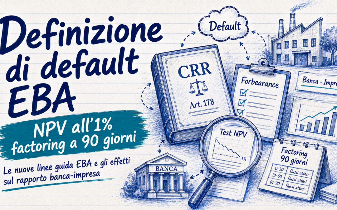 Definizione di default EBA: cosa cambia con soglia NPV e factoring