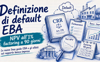 Definizione di default EBA: cosa cambia con soglia NPV e factoring