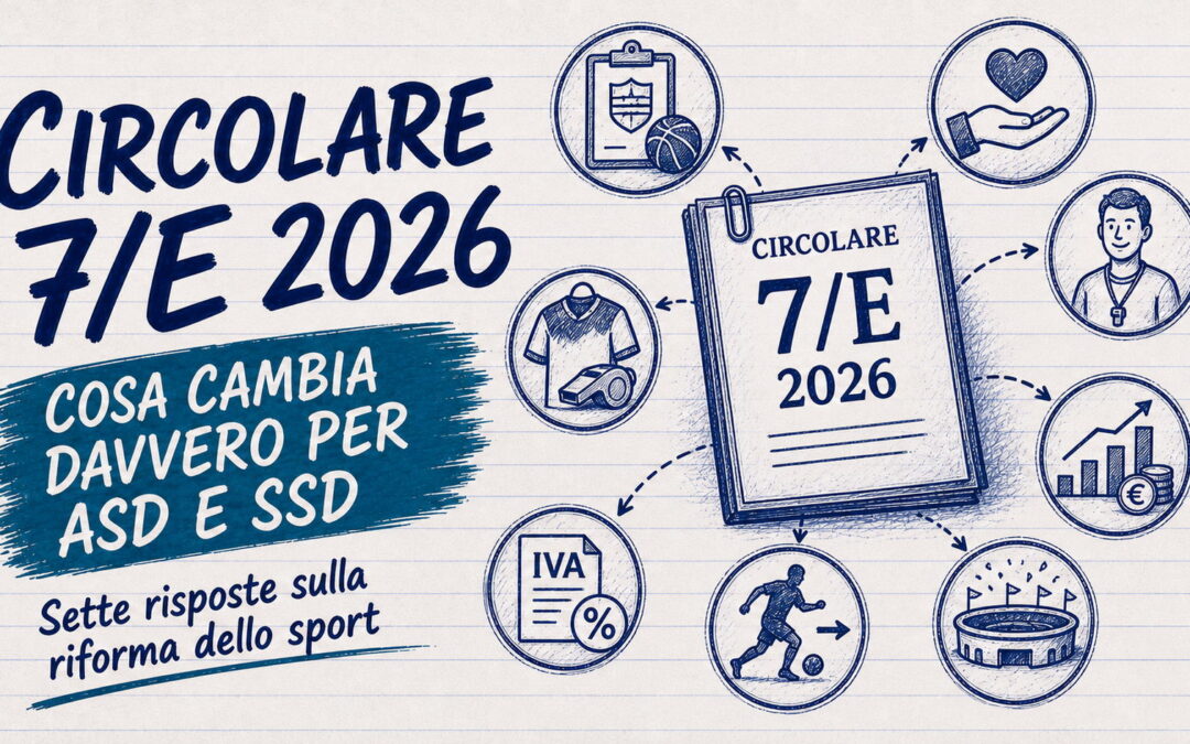 Circolare 7/E 2026 agenzia delle entrate: cosa cambia  per ASD e SSD