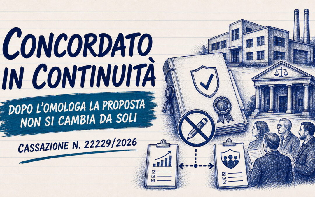 Concordato in continuità: la modifica della proposta non sopravvive all’omologazione
