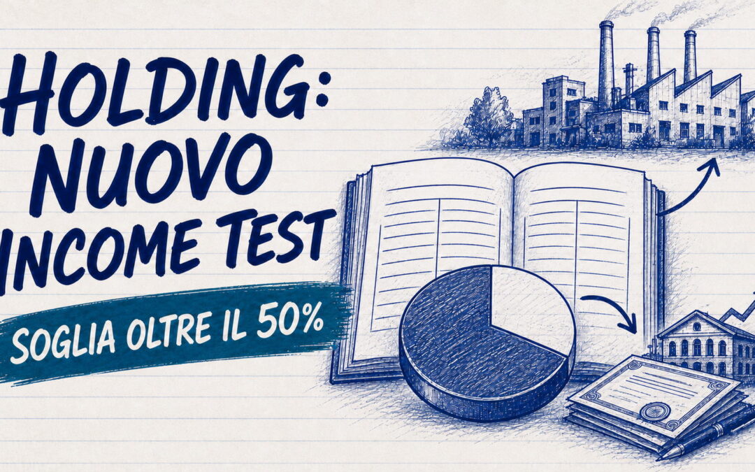 Soggetti assimilati alle holding industriali: il correttivo introduce un income test sui ricavi